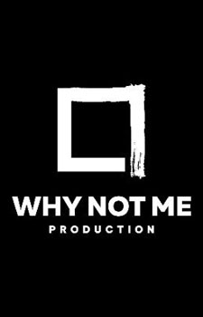 Why Not Me Production