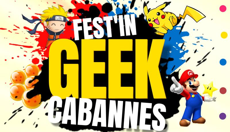 Evenement : Fest'in Geek Cabannes