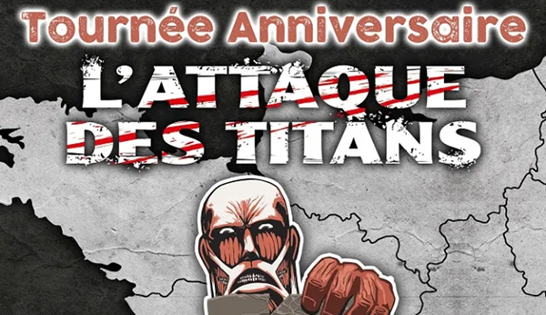 Evenement : Tournée anniversaire L'Attaque des Titans - Part 2